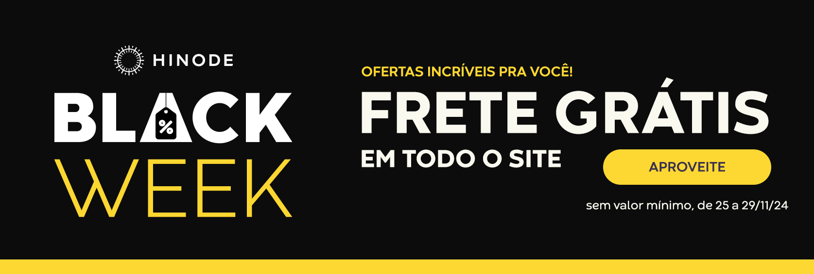 Black Week Hinode Frete Grátis